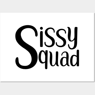 Sissy Squad (black) Posters and Art